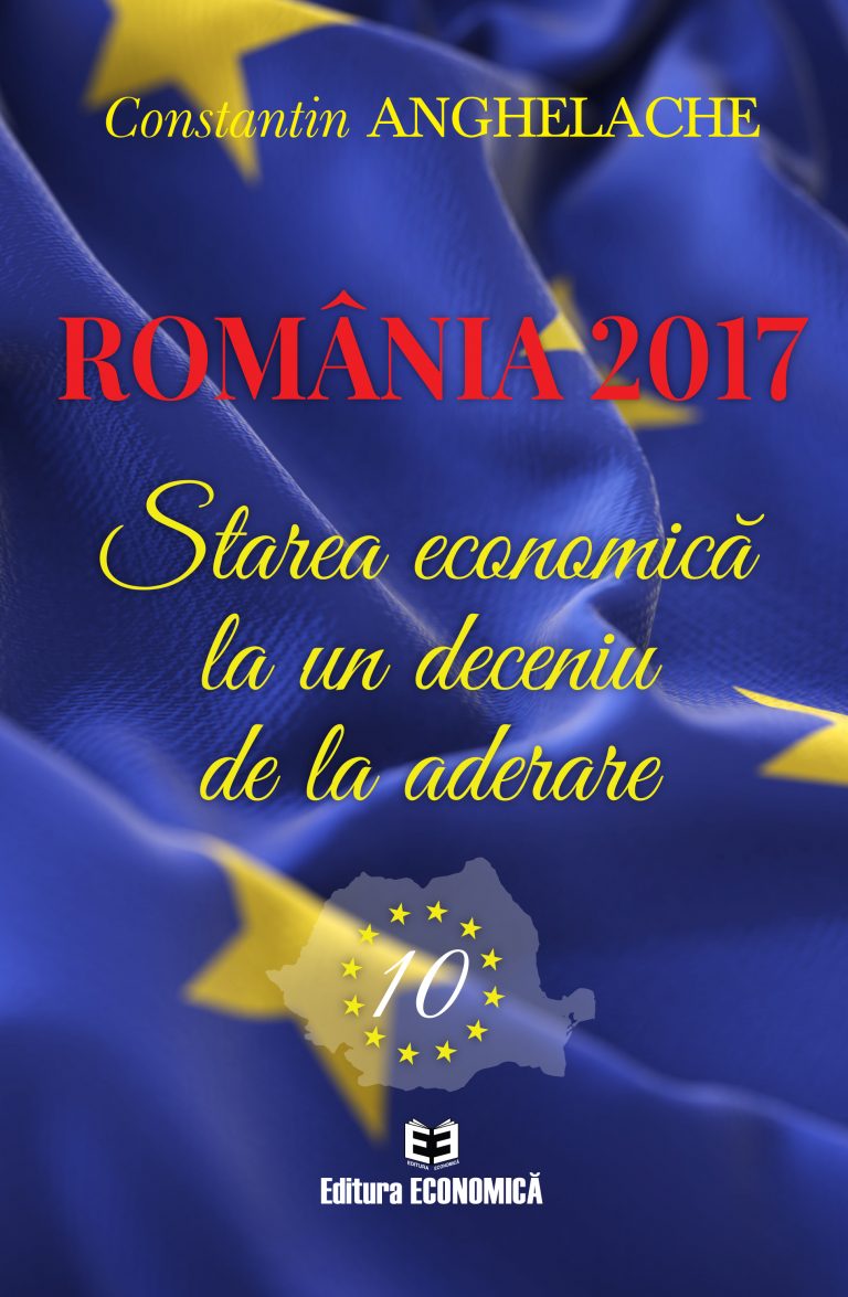Apariție editorială șoc  – România 2017 – Starea economică la un deceniu de la aderare