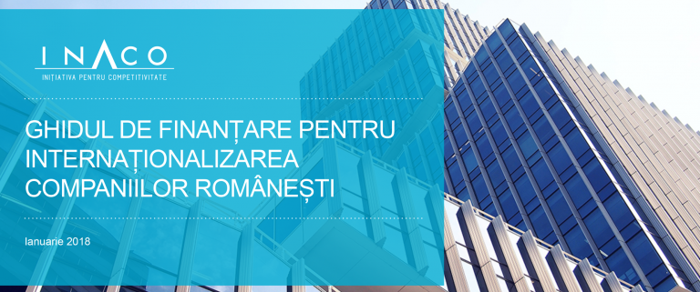 INACO a lansat Ghidul de finanțare pentru internaționalizarea companiilor românești