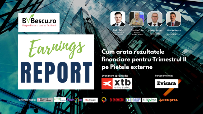 Earnings Report: Cum arată rezultatele financiare pe piețele externe pentru trimestrul II 2021