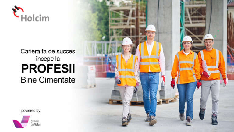 Holcim și Școala de Valori lansează a doua ediție a proiectului „Profesii bine cimentate”