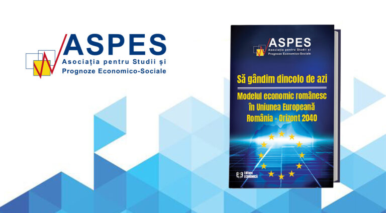 ASPES a lansat lucrarea „Modelul economic românesc în UE România – Orizont 2040”
