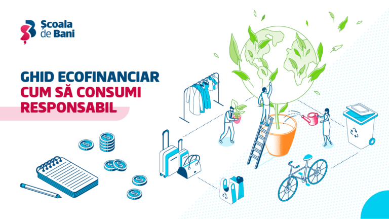 Școala de Bani, te învață să fii mai responsabil cu planeta și bugetul tău