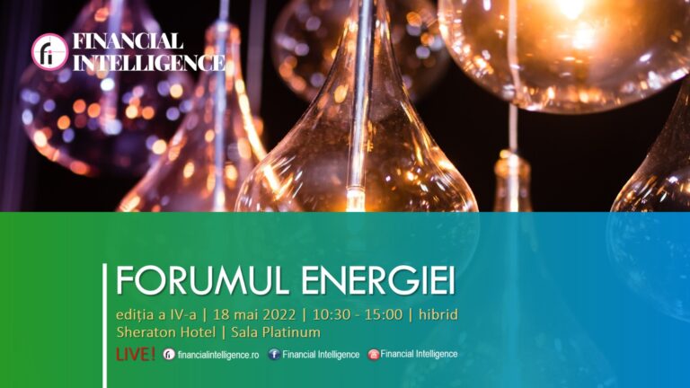 Mâine are loc a patra ediție a evenimentului FORUMUL ENERGIEI by Financial Intelligence