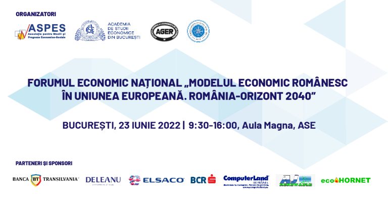 FORUMUL ECONOMIC NAȚIONAL – MODELUL ECONOMIC ROMÂNESC ÎN UNIUNEA EUROPEANĂ. ROMÂNIA-ORIZONT 2040