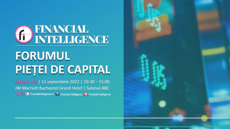 Financial Intelligence organizează, luni, 12 septembrie, a cincea ediție a FORUMULUI PIEȚEI DE CAPITAL