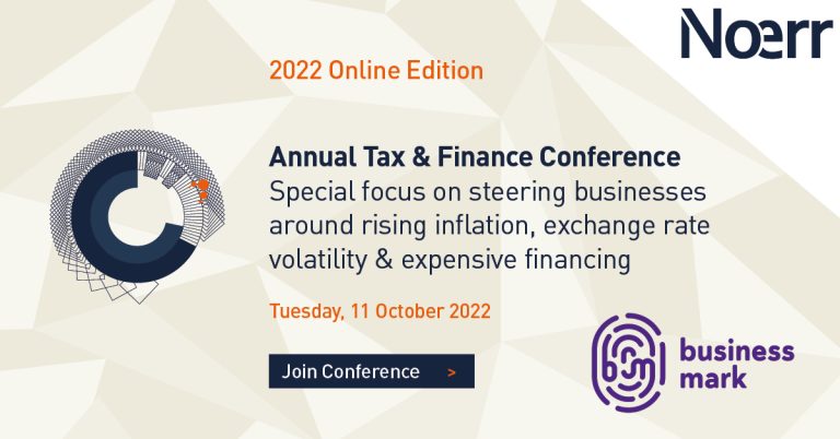 Conducerea afacerii în contextul creșterii inflației, al volatilității cursului de schimb și al finanțării costisitoare – tema cheie a Conferinței anuale Noerr pe teme financiare și fiscale