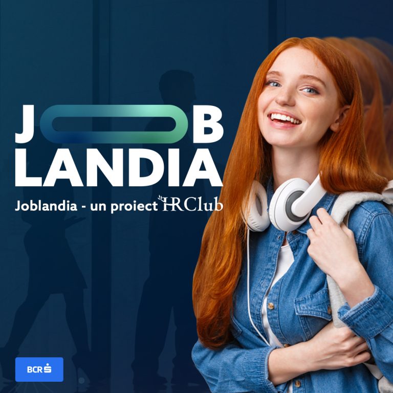 Inovație: HR Club lansează, cu sprijinul BCR, platforma Joblandia, prin care tinerii pot avea acces mai ușor la experiență practică în companii