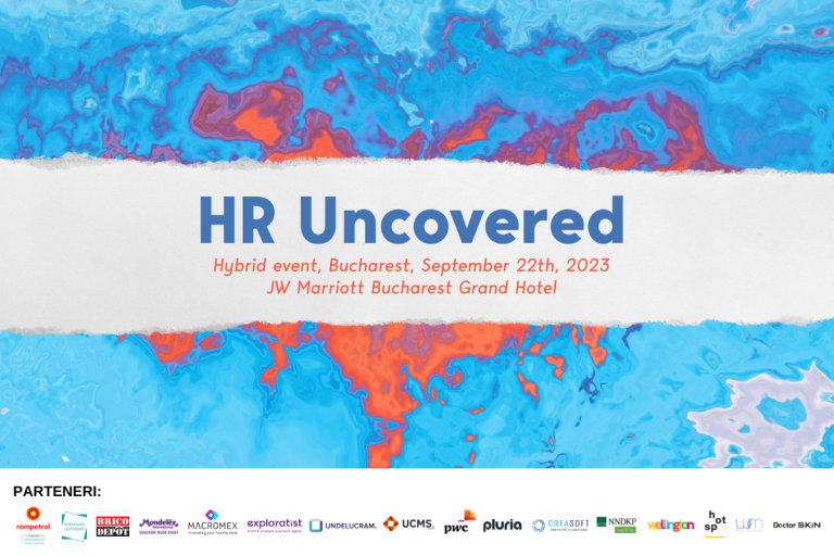 HR Uncovered 2023: Specialiști români și internaționali vorbesc, pe 22 septembrie, la București, despre poveștile de HR din spatele brandurilor