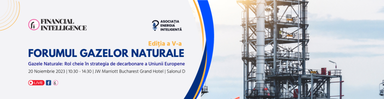 FORUMUL GAZELOR NATURALE – Gazele Naturale: Rol cheie în strategia de decarbonare a Uniunii Europene | 20 noiembrie 2023 | JW Marriott Bucharest Grand Hotel | Salonul D
