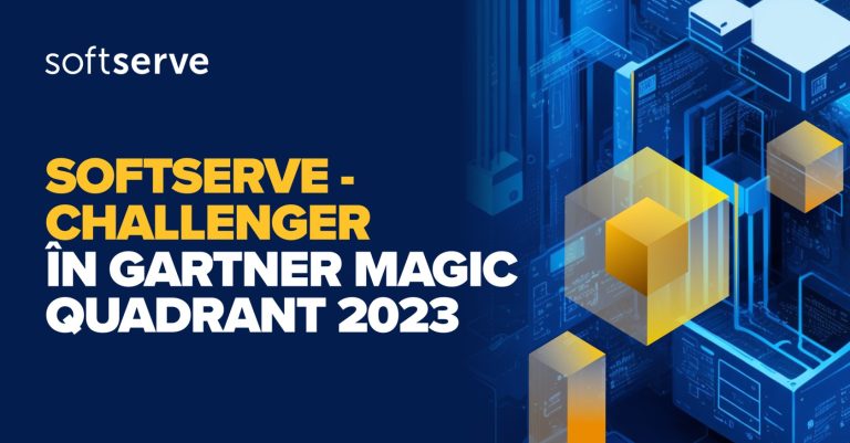 Compania SoftServe, numită Challenger în Raportul Gartner Magic Quadrant 2023