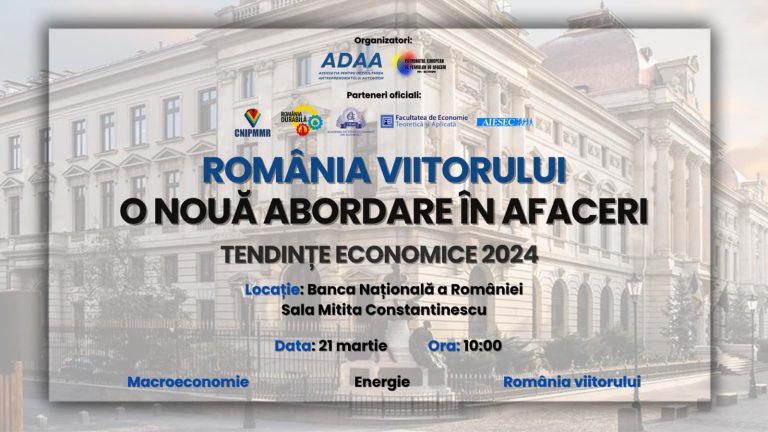 România Viitorului – O nouă abordare în afaceri. Tendințe economice 2024