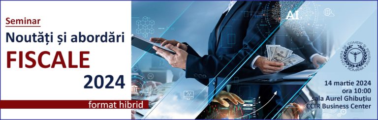 Seminar „Noutăți și abordări fiscale 2024”