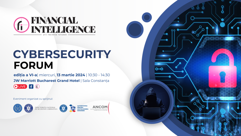 Financial Intelligence organizează  a șasea ediție a evenimentului CYBERSECURITY FORUM