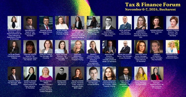 Experți din companii importante de consultanță analizează noutăţile legislative cu impact fiscal în cadrul „Tax & Finance Forum 2024”. 