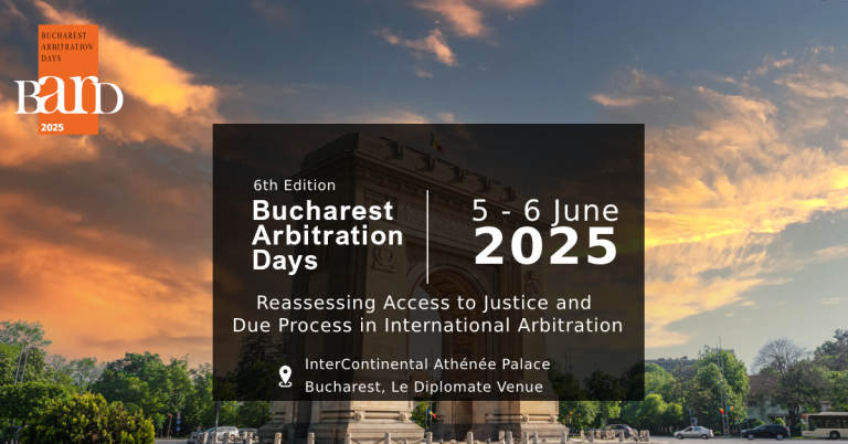 Bucharest Arbitration Days 2025: Reevaluarea accesului la justiție și procesul echitabil în arbitrajul internațional