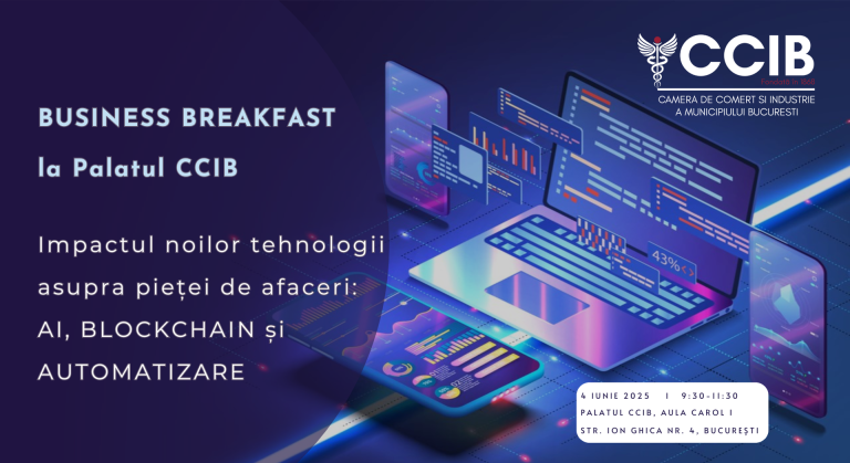 Business Breakfast la CCIB – Impactul noilor tehnologii asupra pieței de afaceri: AI, BLOCKCHAIN și AUTOMATIZARE