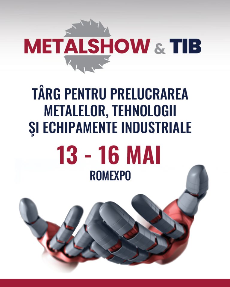 Mâine se deschide METAL SHOW & TIB 2025, cel mai mare târg tehnic din România! 