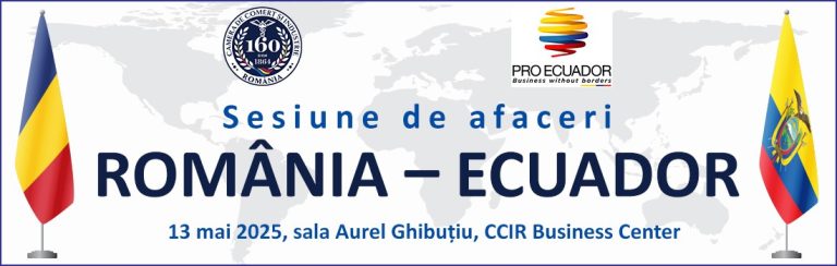 Sesiune de afaceri România – Ecuador, 13 mai 2025