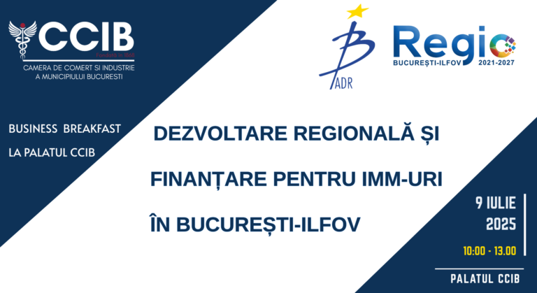 Business Breakfast la Palatul CCIB: DEZVOLTARE REGIONALĂ ȘI FINANȚARE PENTRU IMM-URI ÎN BUCUREȘTI-ILFOV