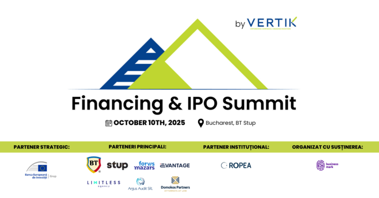 De la plan la expansiune – surse de capital și oportunități pentru antreprenori, la Financing & IPO Summit 2025 by VERTIK, cu susținerea BEI