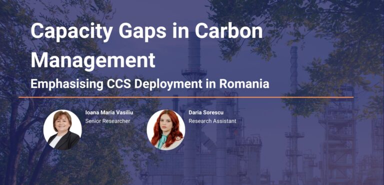 Cât de pregătită este România să își gestioneze emisiile de carbon?Studiu de caz asupra captării și stocării carbonului
