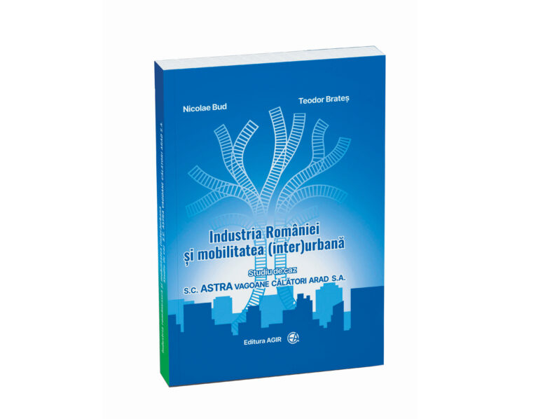 Eveniment editorial – O punte între inginerie și economie: studiul de caz S.C. ASTRA VAGOANE CĂLĂTORI ARAD S.A.