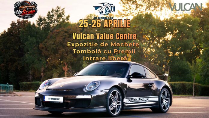 Expoziție de Machete Auto • 25–26 APRILIE Vulcan Value Cent
